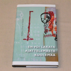 Venla Pystynen En voi lakata ajattelemasta kuolemaa